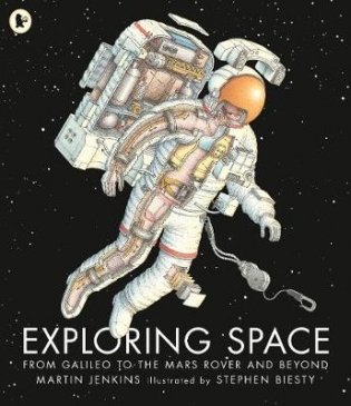 Exploring Space. From Galileo to the Mars Rover and Beyond фото книги