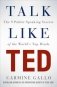 Talk Like TED. The 9 Public Speaking Secrets of the World's Top Minds фото книги маленькое 2