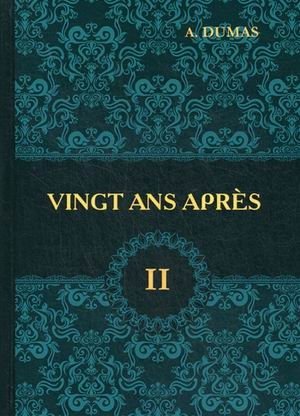 Vingt Ans Apres. Volume 2 фото книги