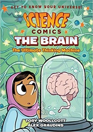 Science Comics. The Brain. The Ultimate Thinking Machine фото книги