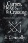 Curses, Hexes & Crossing: A Magician&apos;s Guide to Execration Magick фото книги маленькое 2