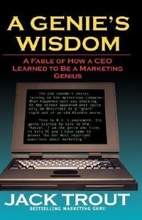 A Genie's Wisdom: A Fable of How a CEO Learned to be a Marketing Genius фото книги