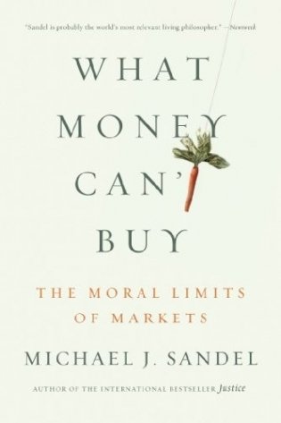 What Money Can't Buy. The Moral Limits of Markets фото книги