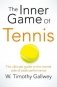 The Inner Game of Tennis. The Ultimate Guide to the Mental Side of Peak Performance фото книги маленькое 2