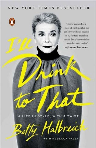 I'll Drink to That. A Life in Style, with a Twist фото книги