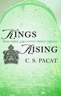 Kings Rising. Book Three of the Captive Prince Trilogy фото книги