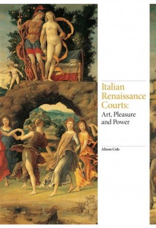 Italian Renaissance Courts. Art, Pleasure and Power фото книги