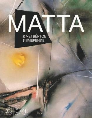 Roberto Matta and the Fourth Dimension фото книги