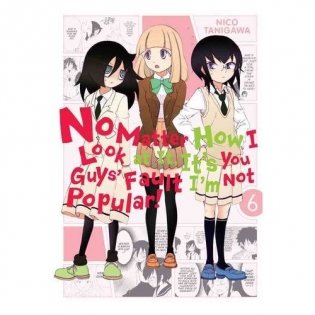 No Matter How I Look at It, It's You Guys' Fault I'm Not Popular!, Vol. 6 фото книги