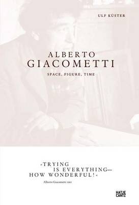 Alberto Giacometti. Space, Figure, Time фото книги