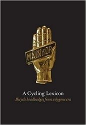 A Cycling Lexicon: Bicycle Headbadges From A Bygone Era фото книги