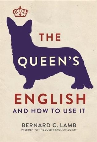 The Queen's English: And How to Use It фото книги
