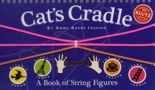 Cat&apos;s Cradle: A Book of String Figures [With Three Colored Cords] фото книги