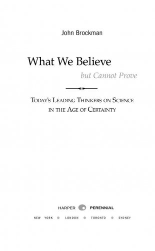 Во что мы верим, но не можем доказать. Интеллектуалы XXI века о современной науке фото книги 3