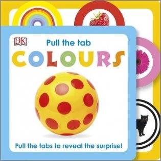 Pull the Tab Colours. Board book фото книги