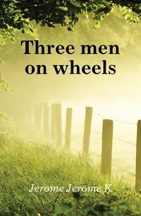 Three men on wheels фото книги