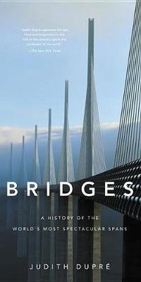 Bridges. A History of the World's Most Spectacular Spans фото книги