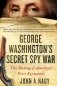 George Washington&apos;s Secret Spy War: The Making of America&apos;s First Spymaster фото книги маленькое 2