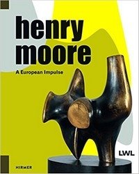 Henry Moore: A European Impulse фото книги