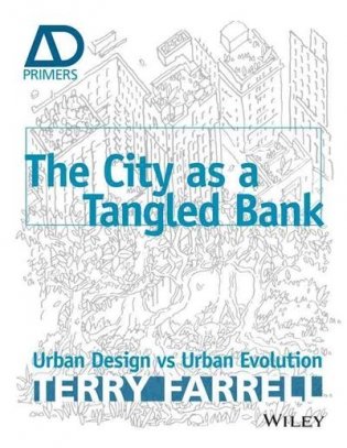 The City as a Tangled Bank. Urban Design Versus Urban Evolution фото книги