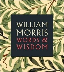William Morris: Words & Wisdom фото книги