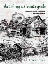 Sketching the Countryside: How to Draw the Vanishing Rural Landscape фото книги
