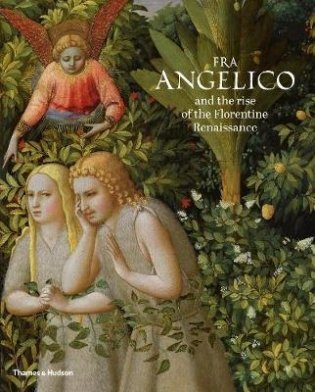 Fra Angelico and the Rise of the Florentine Renaissance фото книги