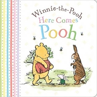 Winnie-the-Pooh: Here Comes Pooh фото книги