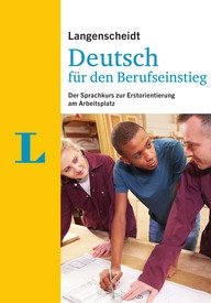 Deutsch für den Berufseinstieg. Der Sprachkurs zur Erstorientierung am Arbeitsplatz. A1-A2 фото книги