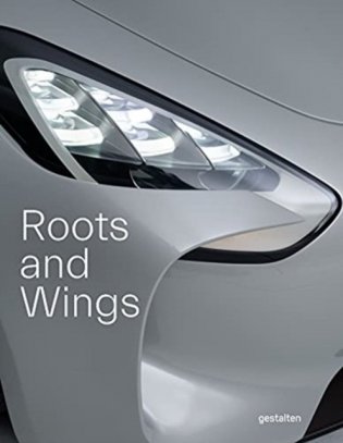 Roots and Wings. Peter Schreyer: Designer, Artist, and Visionary фото книги