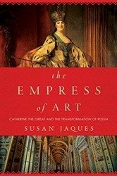 The Empress of Art: Catherine the Great and the Transformation of Russia фото книги