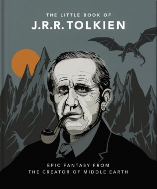 The Little Book of J.R.R. Tolkien: Wit and Wisdom from the creator of Middle Earth фото книги