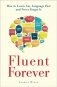 Fluent Forever: How to Learn Any Language Fast and Never Forget It фото книги маленькое 2