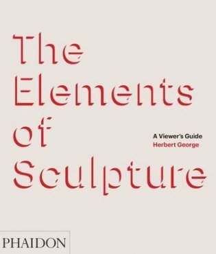 The Elements of Sculpture фото книги