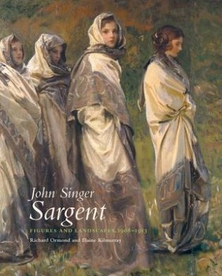 John Singer Sargent. Figures and Landscapes 1908-1913 фото книги
