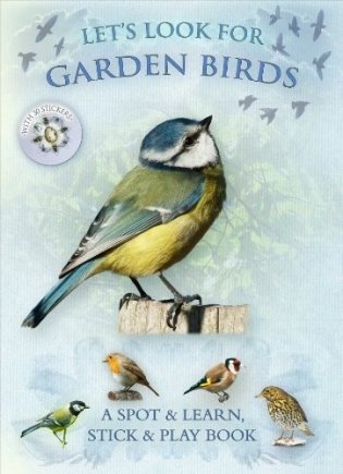 Let's Look for Garden Birds + 30 reusable stickers фото книги