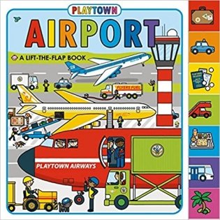 Playtown. Airport (revised edition). A Lift-the-Flap book. Board book фото книги