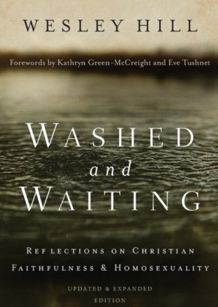 Washed and Waiting: Reflections on Christian Faithfulness and Homosexuality фото книги