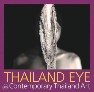 Thailand Eye. Contemporary Thailand Art фото книги