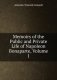 Memoirs of the Public and Private Life of Napoleon Bonaparte, Volume 1 фото книги маленькое 2