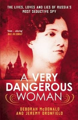 A Very Dangerous Woman. The Lives, Loves and Lies of Russia's Most Seductive Spy фото книги