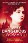 A Very Dangerous Woman. The Lives, Loves and Lies of Russia's Most Seductive Spy фото книги маленькое 2