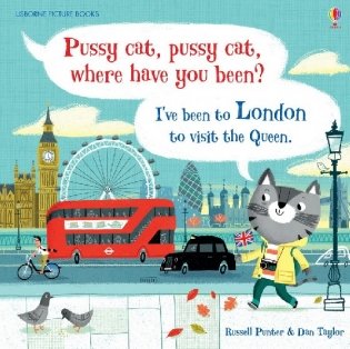 Pussy Cat, Pussy Cat, Where Have You Been? I've Been to London to Visit the Queen фото книги