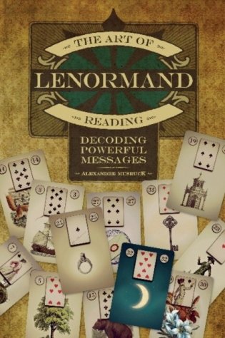 The Art of Lenormand Reading: Decoding Powerful Messages фото книги