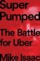 Super Pumped. The Battle for Uber фото книги маленькое 2