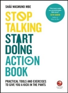 Stop Talking, Start Doing. Action Book. Practical Tools and Exercises to Give You a Kick in the Pants фото книги