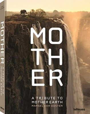 Mother. A Tribute to Mother Earth фото книги