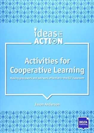 Activities for Cooperative Learning. Making groupwork and pairwork effective in the ELT classroom фото книги