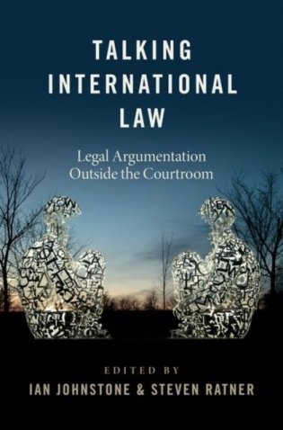 Talking International Law: Legal Argumentation Outside the Courtroom фото книги