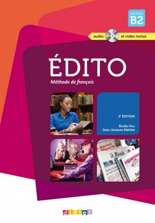 Edito niveau B2 - Livre + CD + DVD (+ Audio CD) фото книги